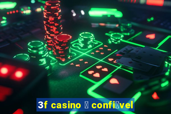 3f casino 茅 confi谩vel