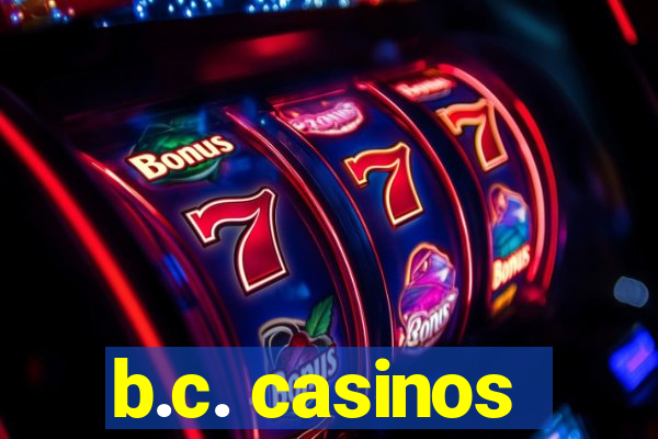 b.c. casinos