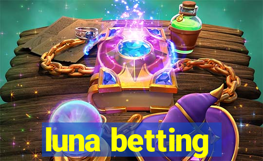 luna betting