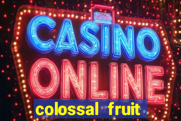 colossal fruit smash slot