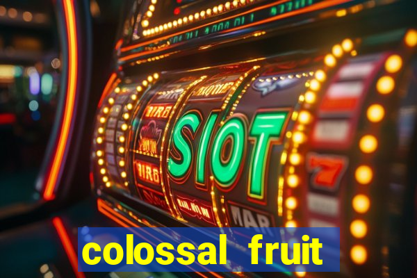 colossal fruit smash slot