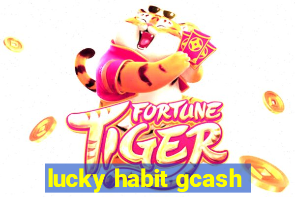 lucky habit gcash