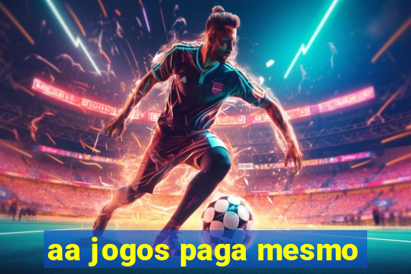 aa jogos paga mesmo