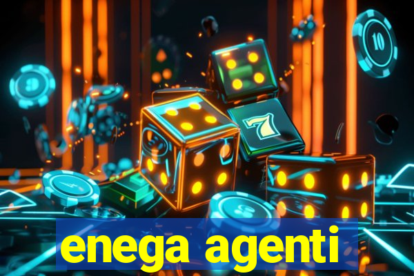 enega agenti