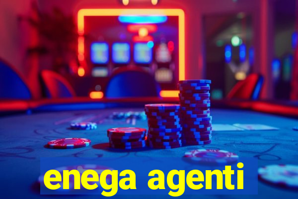 enega agenti