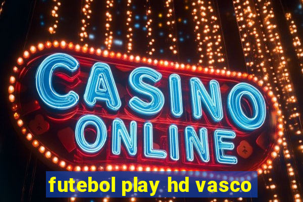 futebol play hd vasco