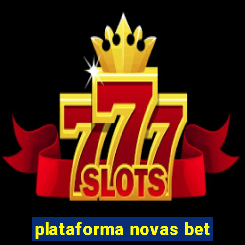 plataforma novas bet