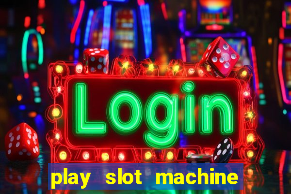 play slot machine online for money