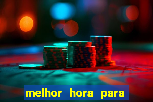 melhor hora para jogar fortune touro