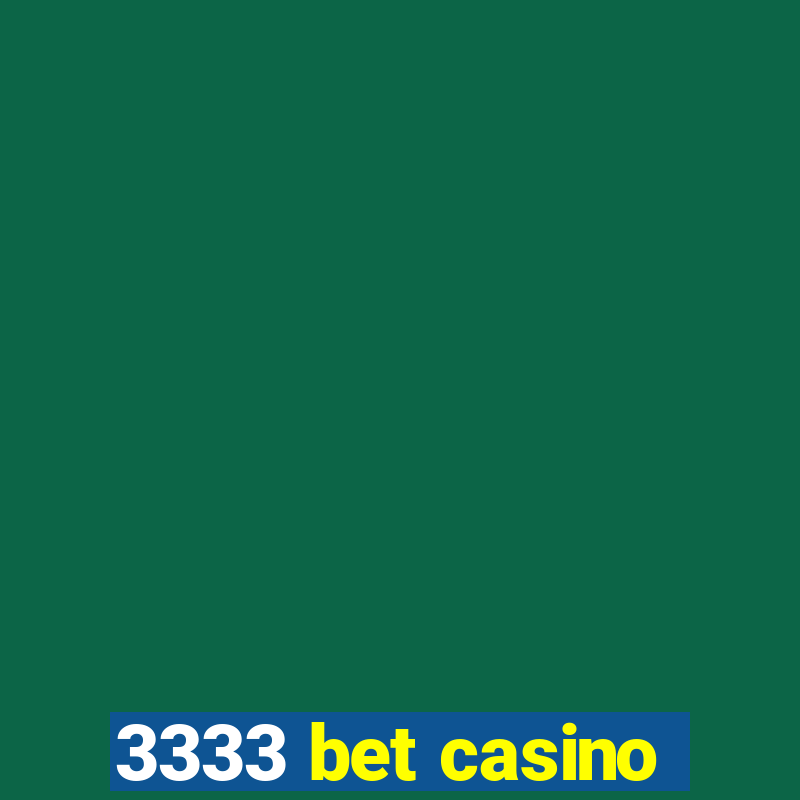 3333 bet casino