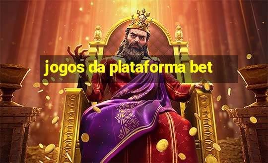 jogos da plataforma bet