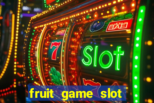 fruit game slot machine online