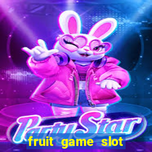 fruit game slot machine online