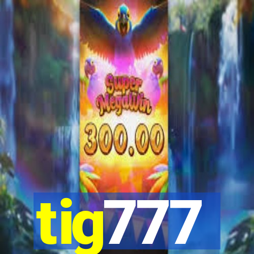 tig777