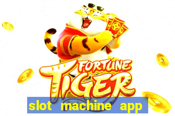 slot machine app real money