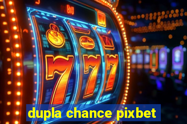 dupla chance pixbet