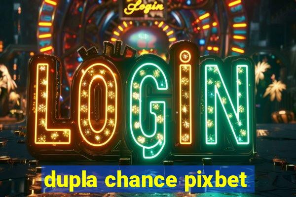 dupla chance pixbet