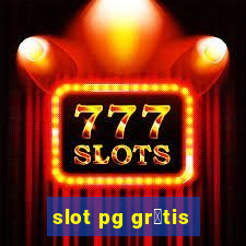 slot pg gr谩tis