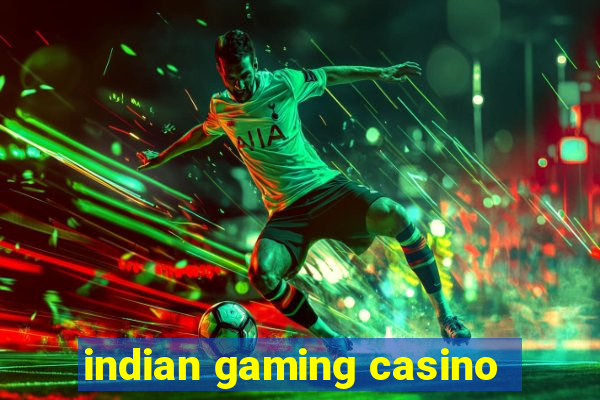 indian gaming casino