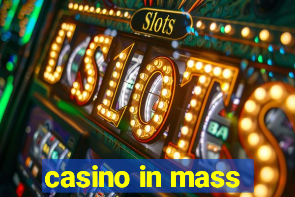 casino in mass