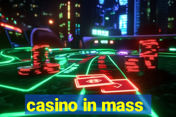 casino in mass