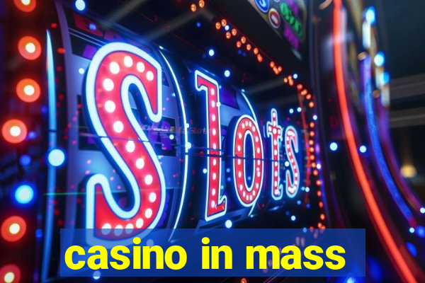 casino in mass