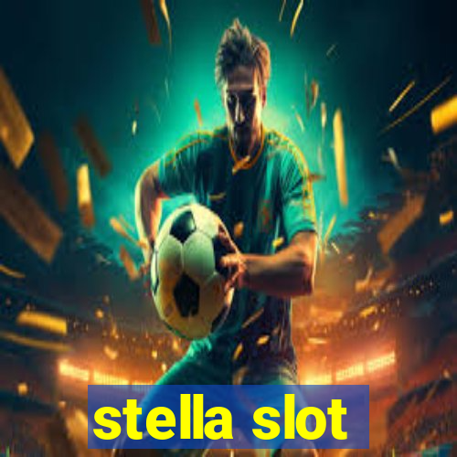 stella slot