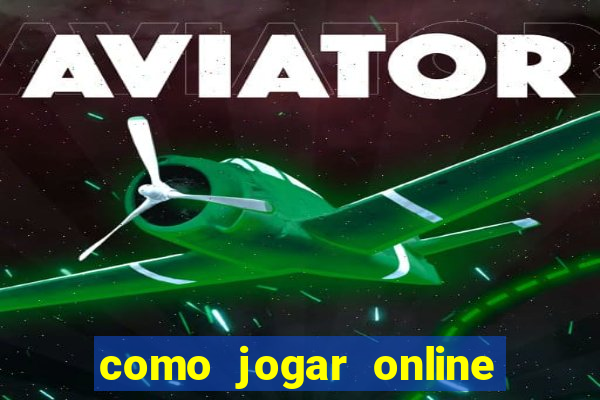 como jogar online e ganhar dinheiro