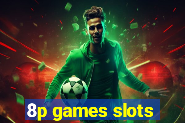 8p games slots