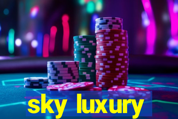 sky luxury