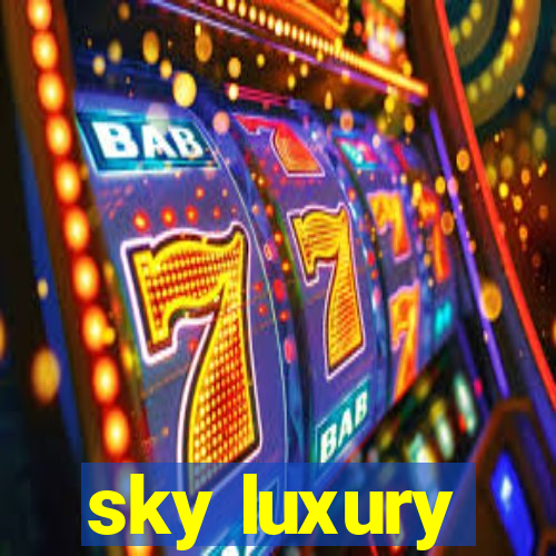 sky luxury