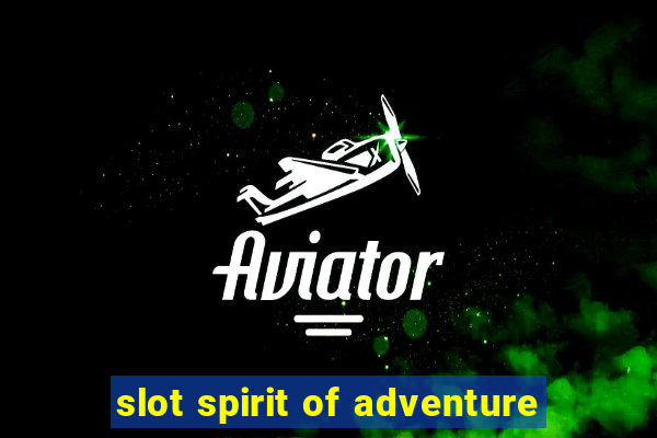 slot spirit of adventure