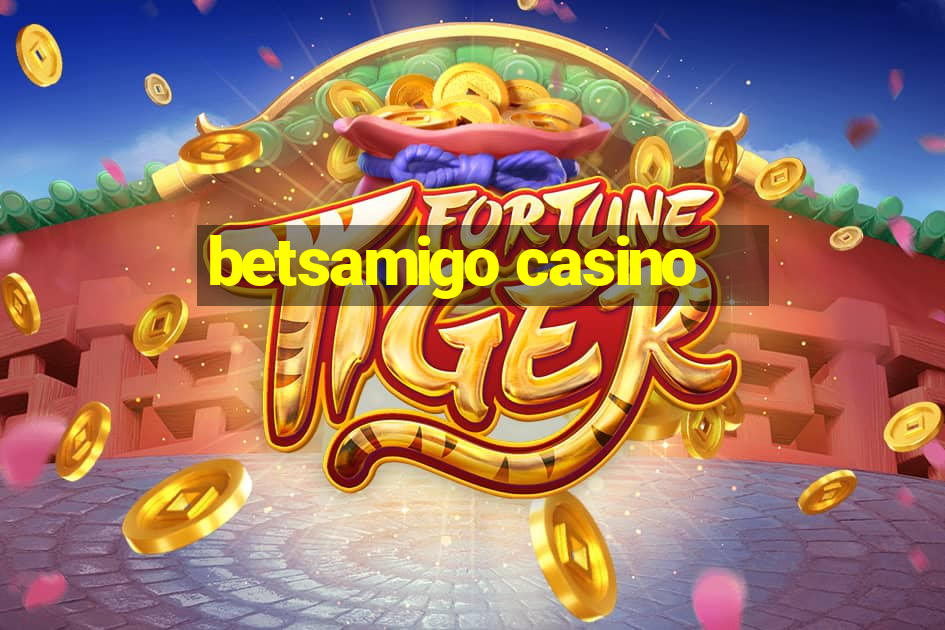 betsamigo casino