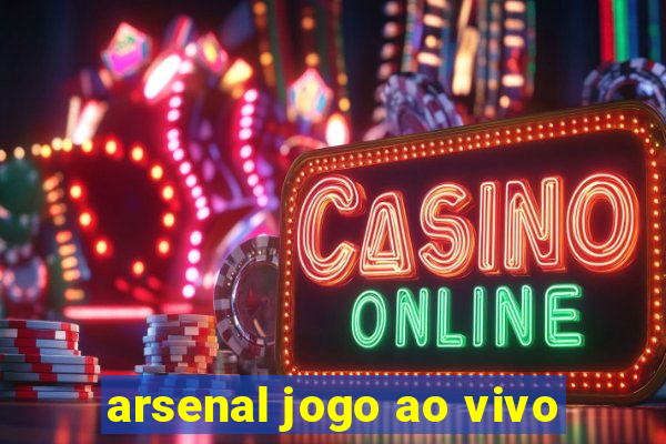 arsenal jogo ao vivo