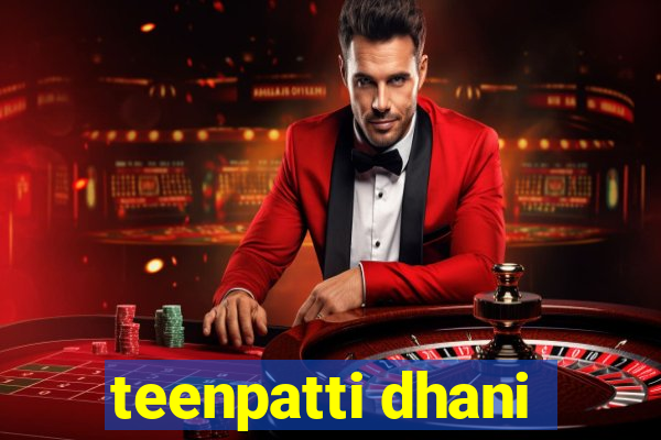 teenpatti dhani