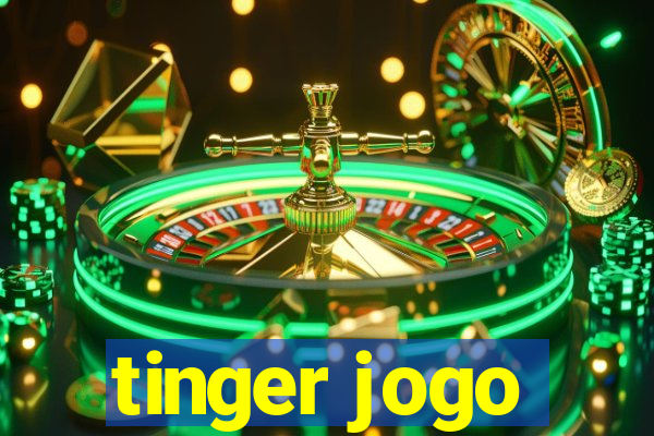 tinger jogo