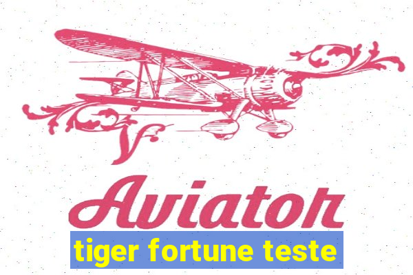 tiger fortune teste