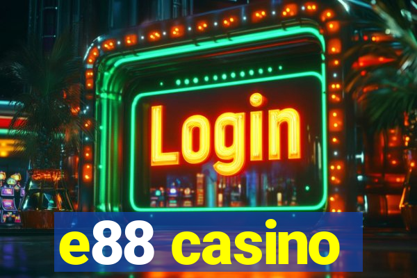 e88 casino