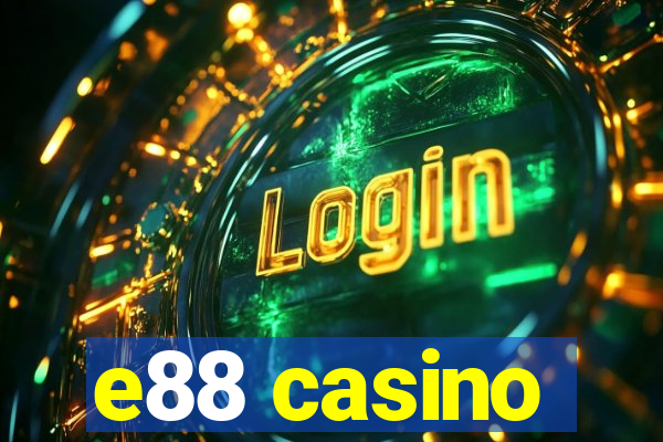 e88 casino