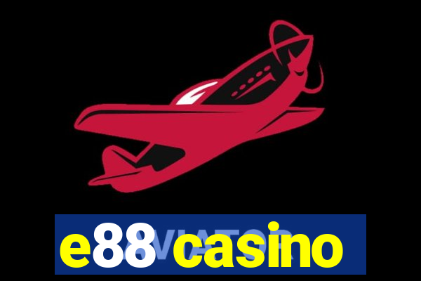 e88 casino