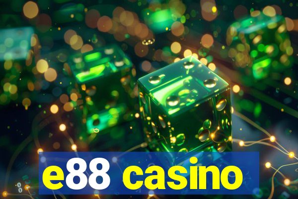 e88 casino