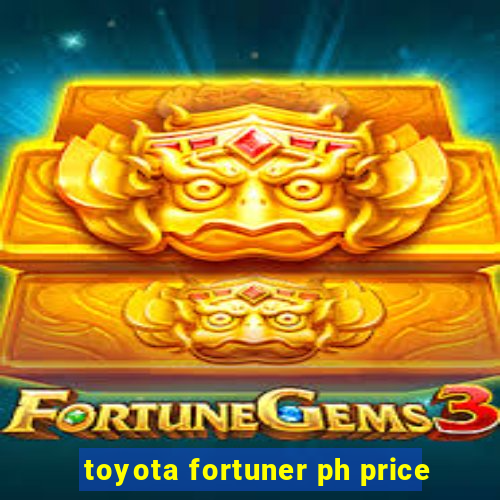 toyota fortuner ph price