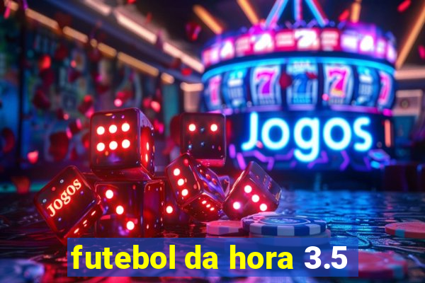 futebol da hora 3.5