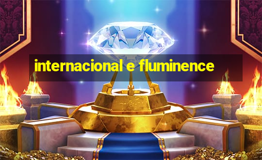 internacional e fluminence