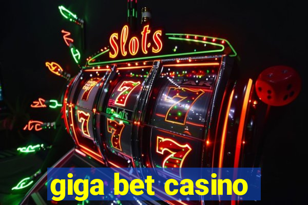 giga bet casino