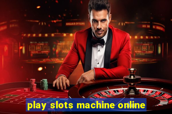 play slots machine online