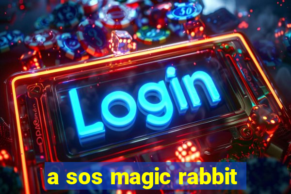 a sos magic rabbit