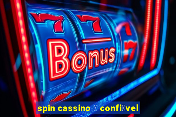 spin cassino 茅 confi谩vel