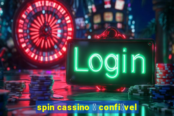 spin cassino 茅 confi谩vel