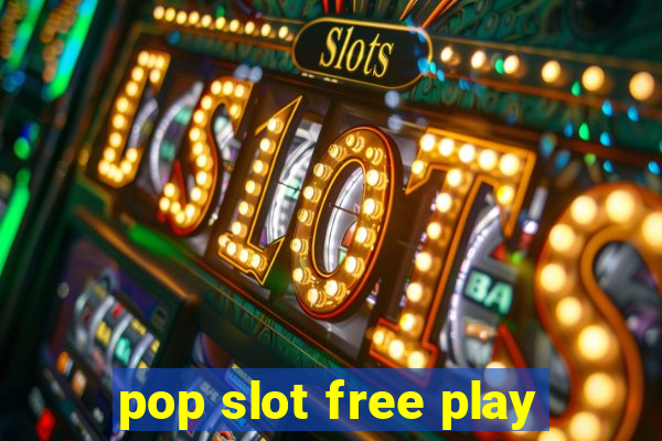 pop slot free play